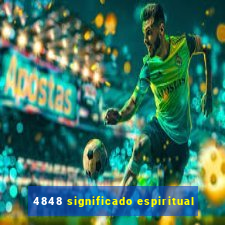 4848 significado espiritual